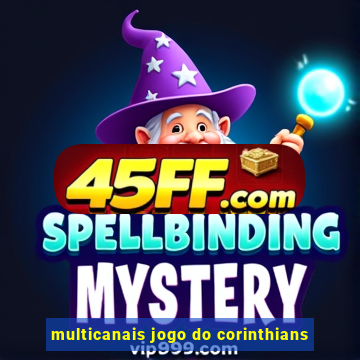 multicanais jogo do corinthians